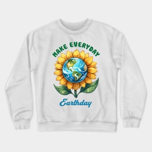 Make Every day is Earth Day Crewneck Sweatshirt